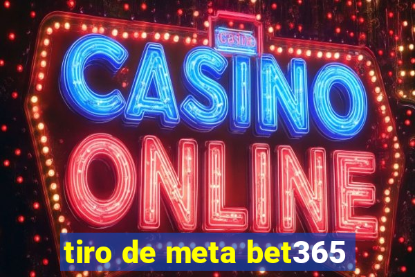 tiro de meta bet365